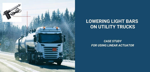Case Study for Using Linear Actuator for Lowering Light Bars on Utility Trucks