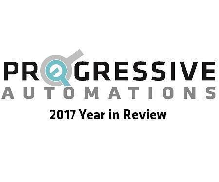 Progressive Automations 2017 Year In Review